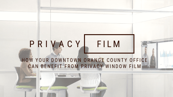 privacy window film orange county
